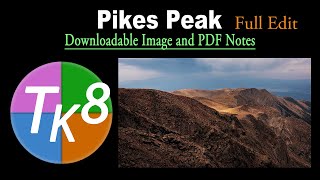 TK FRIDAY Pikes Peak Image by Tony Losternau FULL EDIT with Downloadable Image and PDF Notes