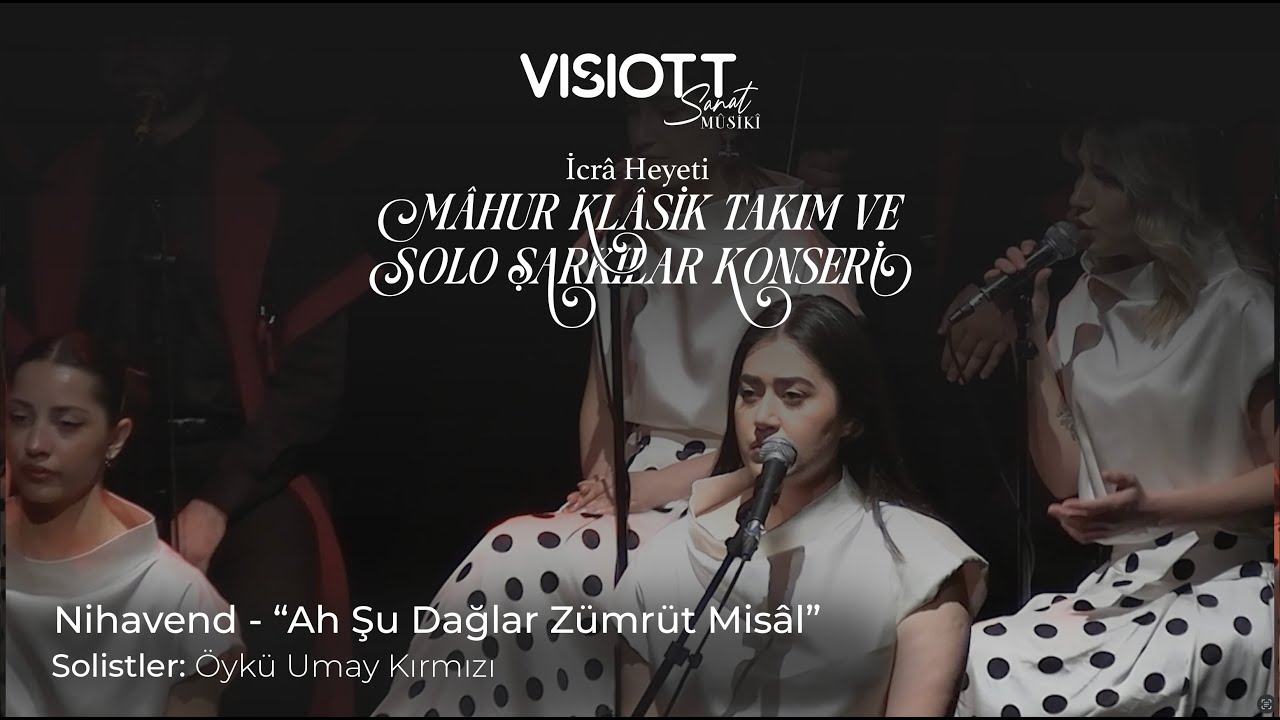 Nihavend - “Ah Şu Dağlar Zümrüt Misâl”