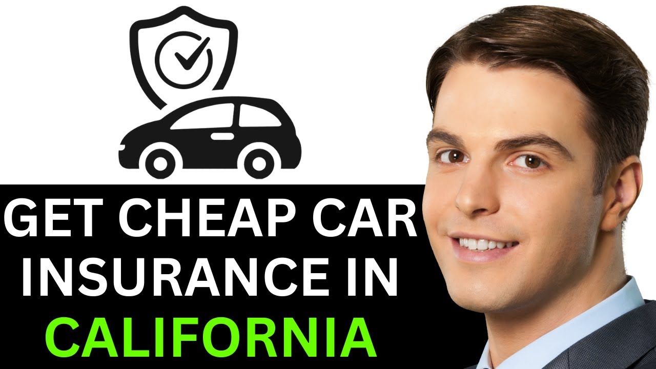 How to get cheap car insurance in california 2025 full guide youtube