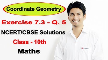 Chapter 7 Exercise 7.3 Q 5 - Coordinate Geometry class 10 maths NCERT Solutions