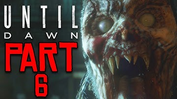 Until Dawn - Gameplay Walkthrough - Part 6 - TWO HOURS LEFT!!
