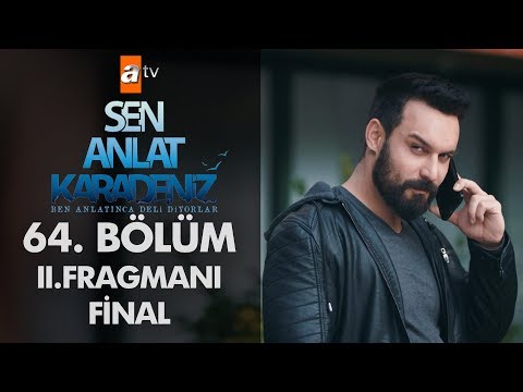 Sen Anlat Karadeniz 64. Bölüm 2. Fragmanı – Final