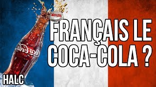 Coca-Cola Est-Il Français ? - Histoire À La Carte