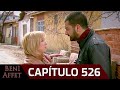 Perdóname (Beni Affet) - Capítulo 526