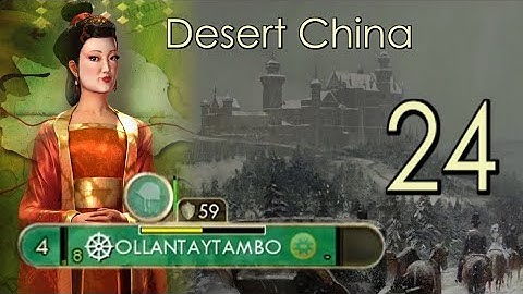 Civ 5 - Desert China part 24