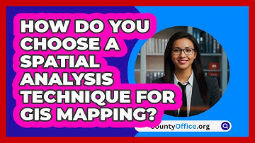 How Do You Choose A Spatial Analysis Technique For GIS Mapping? - CountyOffice.org