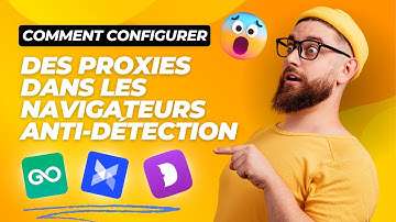 Comment configurer des proxies dans GoLogin et les navigateurs Anti-Detect d