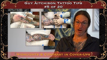 Enhance Cover Up Tattoos with Highlights & Contrast | Guy Aitchison Tattoo Tips (5/20)