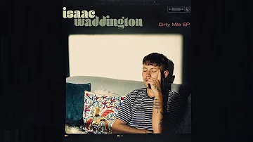 Isaac Waddington - Dirty Mile (Official Audio)