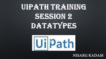 UiPath Complete Course | Session 2 | Different Data Types | UiPath Training | Trainer Nisarg Kadam