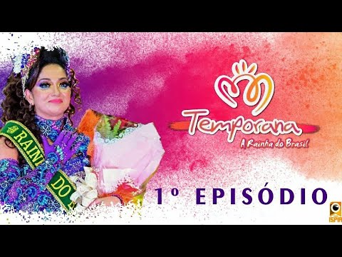 1°Episódio| Temporana - A Rainha do Brasil