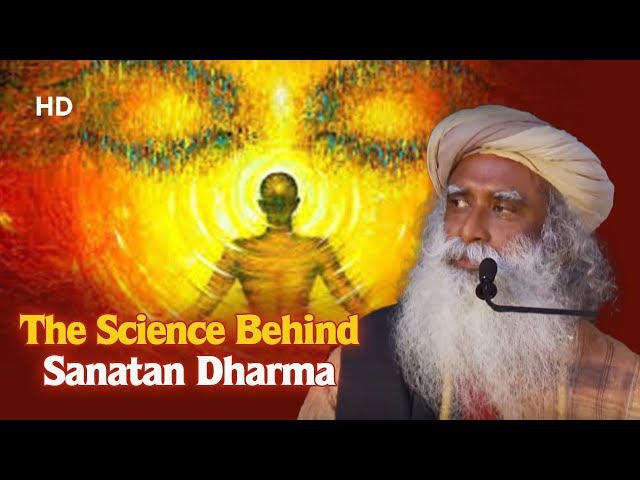 The Science Behind Sanatan Dharma | Sadhguru class=