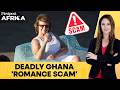 Online Romance Scam Ends in Death of a UK Woman in Ghana | Firstpost Africa | N18G