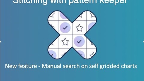 30.  Flosstube - Stitching with Pattern Keeper - Manual search on self gridded charts