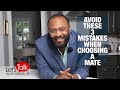 AVOID THESE 3 MISTAKES WHEN CHOOSING A MATE By RC BLAKES