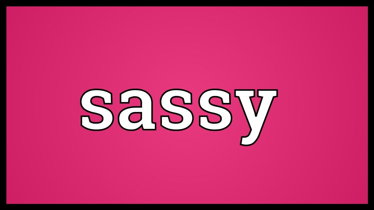 Sassy Meaning Youtube