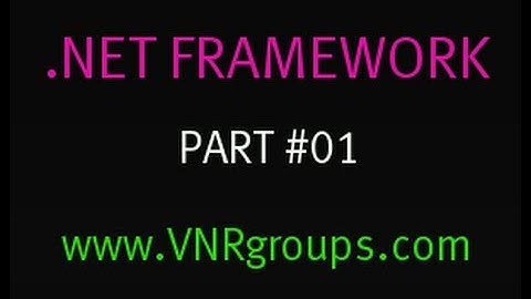 .Net Framework Tutorial For Beginners - Introduction