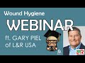 Webinar lr usas gary piel discusses wound hygiene and debrisoft  medical monks