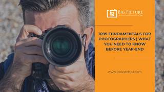 1099 Fundamentals for Photographers | What You Need to Know Before Year-End