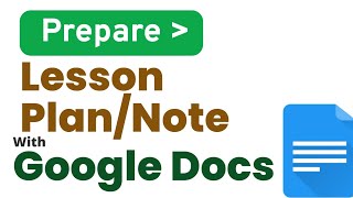 How to Prepare a Lesson Plan/Note with Google Docs Templates
