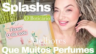 Body splashs com performance melhore que muitos perfumes - O Boticário