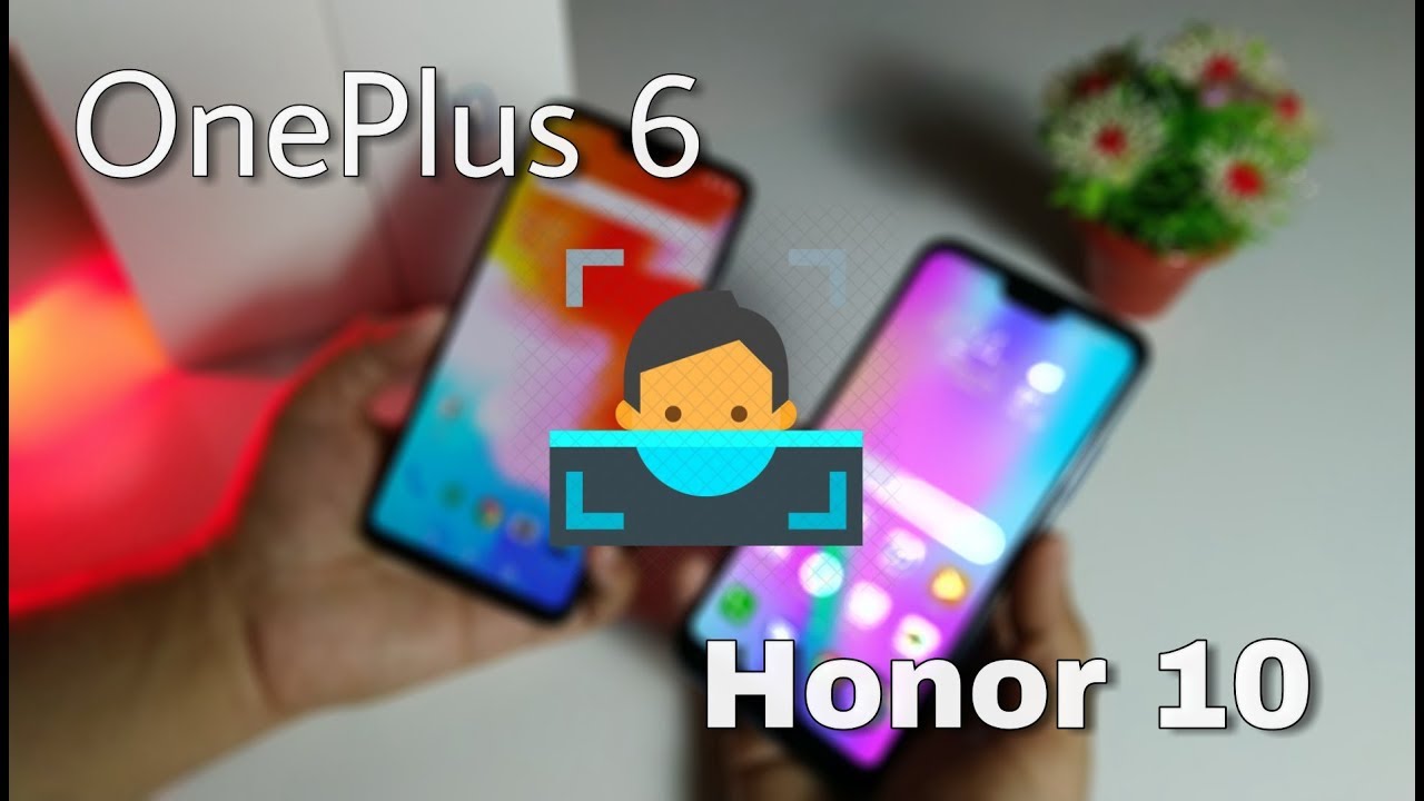 Honor 10 or OnePlus 6 / fingerprint & fastest Face Unlock Test