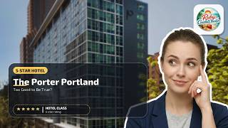 The Porter Portland, Curio Collection by Hilton - Too Good to Be True? | Portland (OR)⭐