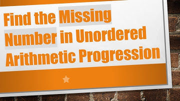 Find the Missing Number in Unordered Arithmetic Progression