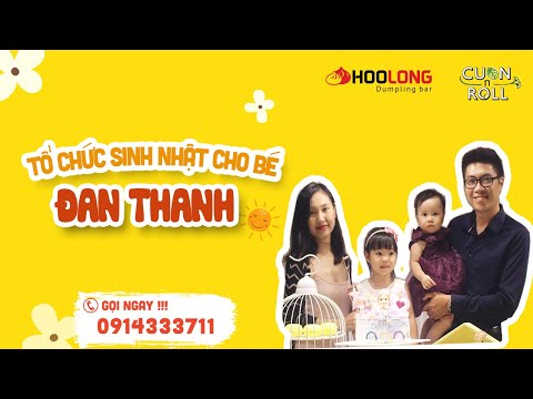 Tổ chức sinh nhật bé Đan Thanh- Cuốn N Roll
