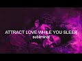 Connect with the person you love - a miracle of love will happen, attract love while you sleep