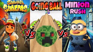 Subway surfer vs going ball vs minion rush