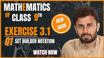 Exercise 3.1 Q1 9th Math New Book|| Ex.3.1Q1|| Set Builder Notation|| sirrashidmaths