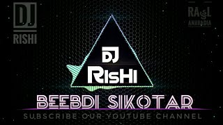 Beebdi Sikotar || Divya Chaudhary || Bass Boosted || DJ RISHI || Gujarati Mix || 2020
