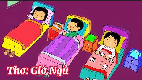 Bài thơ Giờ Ngủ_Thơ mầm non_Đọc thơ cho bé nghe_Nấm Mỡ