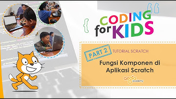 Coding For Kids with Scratch | Part 2 : Fungsi Komponen di Aplikasi Scratch