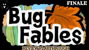 Bug Fables: The Everlasting Sapling - FINALE - Review Playthrough