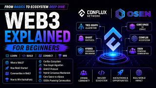 Web3 Explained for Beginners | Conflux Network, Tree-Graph, GHAST, Hybrid Consensus & OSEN