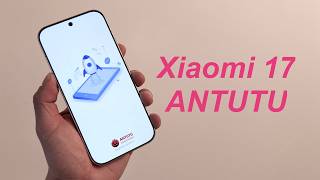 🔥 Xiaomi 17 AnTuTu Benchmark Test!