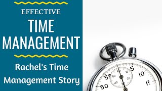 Rachel's Time Management Story