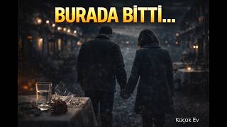 Burada Bitti Son Kadehi Birlikte Içtiler Küçük Ev