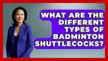 What Are the Different Types of Badminton Shuttlecocks? | The Racket Xpert News
