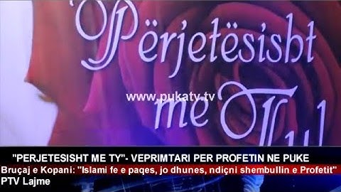 Zhvillohet ne Puke programi "Perjetesisht me Ty" kushtuar hz.Muhamed a.s.