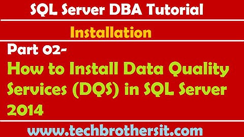 SQL Server DBA Tutorial 02- How to Install Data Quality Services (DQS) in SQL Server 2014