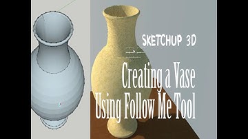 Sketchup 3d - Follow Me tool - Creating a Vase