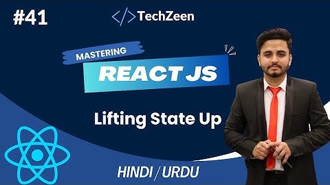 React JS Tutorial #41: Lifting State Up In React JS | Send Data From Child to Parent Component
