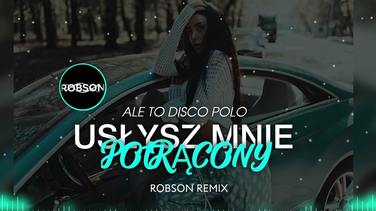 Potrącony - Usłysz mnie ( ALE TO DISCO POLO ) ROBSON REMIX 