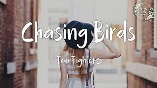 Foo Fighters - Chasing Birds (Lyrics)