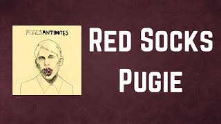 Foals - Red Socks Pugie (Lyrics)