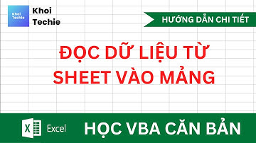 Đọc dữ liệu từ sheet vào mảng - Học VBA Căn Bản