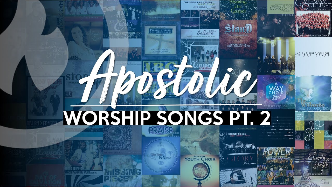 APOSTOLIC WORSHIP SONGS (ANOINTED) NON-STOP COLLECTION Part 2 - YouTube
